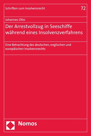 Der Arrestvollzug in Seeschiffe während eines Insolvenzverfahrens von Otto,  Johannes