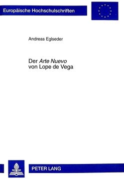 Der «Arte Nuevo» von Lope de Vega von Eglseder,  Andreas