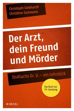 Der Arzt, dein Freund und Mörder von Gebhardt,  Christoph, Gutmann,  Christine