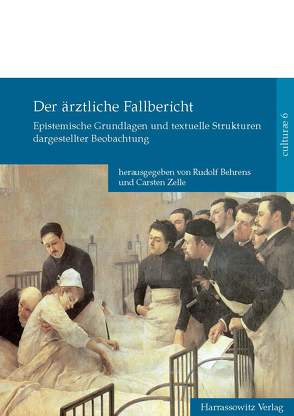 Der ärztliche Fallbericht von Behrens,  Rudolf, Bischoff,  Nicole, Winter,  Maria, Zelle,  Carsten