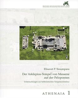 Der Asklepios-Tempel von Messene auf der Peloponnes von Sioumpara,  Elisavet P.