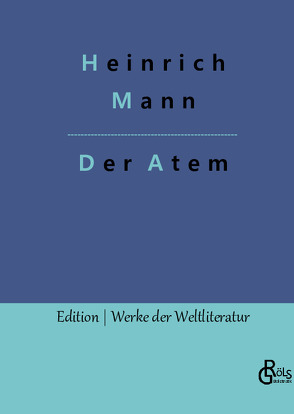 Der Atem von Gröls-Verlag,  Redaktion, Mann,  Heinrich