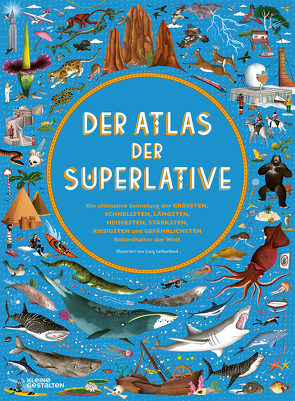 Der Atlas der Superlative von Hawkins,  Emily, Klanten,  Robert, Letherland,  Lucy, Niebius,  Maria-Elisabeth