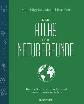 Der Atlas für Naturfreunde von Bortoletti,  Manuel, Brandl,  Andrea, Higgins,  Mike