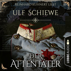 Der Attentäter von Kuhnert,  Reinhard, Schiewe,  Ulf