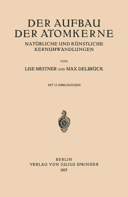 Der Aufbau Der Atomkerne von Delbrück,  Max, Meitner,  Lise