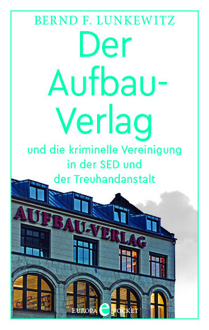 Der Aufbau-Verlag von Lunkewitz,  Bernd F.