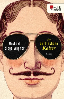 Der aufblasbare Kaiser von Ziegelwagner,  Michael