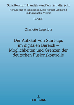 Der Aufkauf von Start-ups im digitalen Bereich von Legerlotz,  Charlotte Sophie Helene
