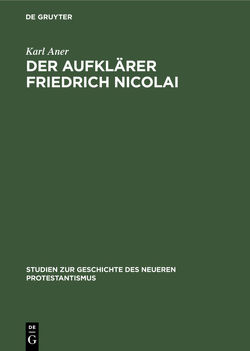 Der Aufklärer Friedrich Nicolai von Aner,  Karl