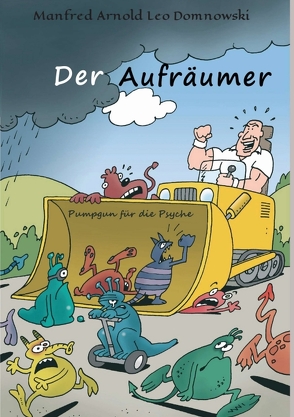 DER AUFRÄUMER von Domnowski,  Manfred Arnold Leo, Schneider,  Lloyd, www.hermenau-cartoons.de,  Illustration:, www.jan-hoffmann-illustrationen.de