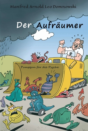 DER AUFRÄUMER von Domnowski,  Manfred Arnold Leo, Schneider,  Lloyd, www.hermenau-cartoons.de,  Illustration:, www.jan-hoffmann-illustrationen.de