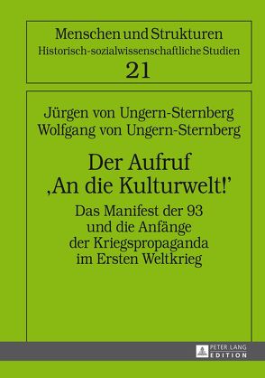 Der Aufruf «An die Kulturwelt!» von Ungern-Sternberg,  Jürgen von, Ungern-Sternberg,  Wolfgang von