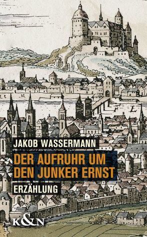 Der Aufruhr um den Junker Ernst von Wassermann,  Jakob