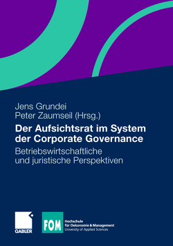 Der Aufsichtsrat im System der Corporate Governance von Grundei,  Jens, Zaumseil,  Peter