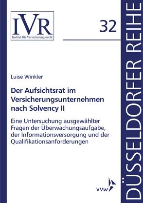 Der Aufsichtsrat im Versicherungsunternehmen nach Solvency II von Looschelders,  Dirk, Lothar,  Michael, Winkler,  Luise