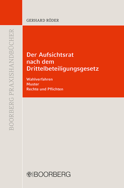 Der Aufsichtsrat nach dem Drittelbeteiligungsgesetz von Röder,  Gerhard