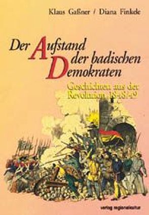 Der Aufstand der badischen Demokraten von Finkele,  Diana, Gassner,  Klaus