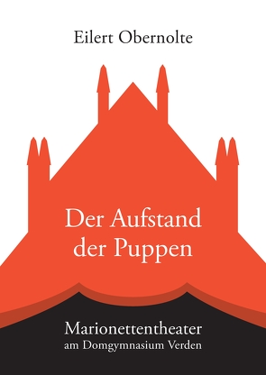 Der Aufstand der Puppen von Obernolte,  Eilert, Osterhagen,  Ole, Schuldt,  Arne