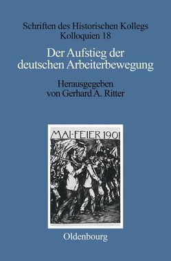 Der Aufstieg der deutschen Arbeiterbewegung von Müller-Luckner,  Elisabeth, Ritter,  Gerhard A