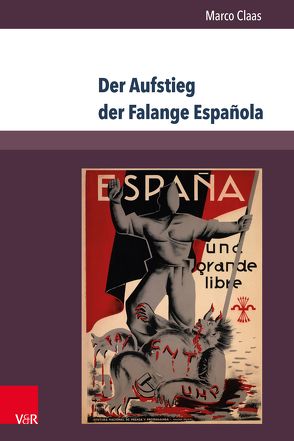 Der Aufstieg der Falange Española von Claas,  Marco