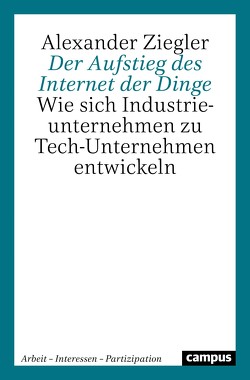 Der Aufstieg des Internet der Dinge von Ziegler,  Alexander