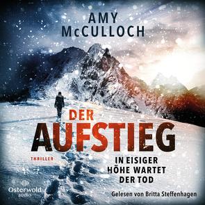 Der Aufstieg – In eisiger Höhe wartet der Tod von Flegler,  Leena, McCulloch,  Amy, Steffenhagen,  Britta