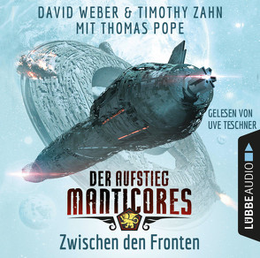 Der Aufstieg Manticores: Zwischen den Fronten von Pope,  Thomas, Ritgen,  Ulf, Teschner,  Uve, Weber,  David, Zahn,  Timothy