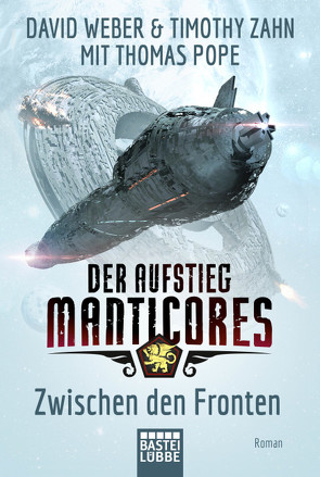 Der Aufstieg Manticores: Zwischen den Fronten von Pope,  Thomas, Ritgen,  Ulf, Weber,  David, Zahn,  Timothy