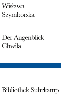 Der Augenblick/Chwila von Dedecius,  Karl, Szymborska,  Wislawa