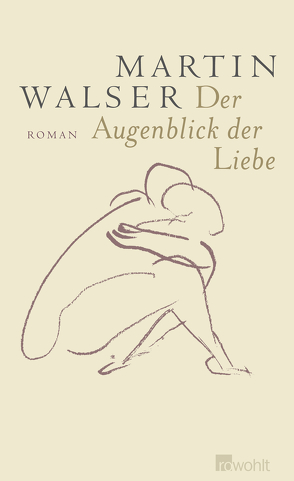 Der Augenblick der Liebe von Walser,  Martin