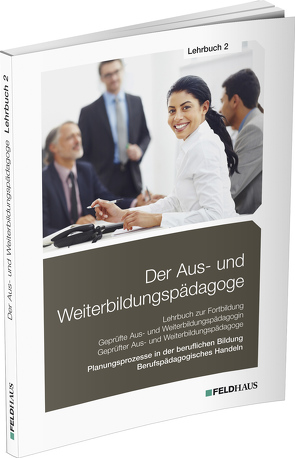 Der Aus- und Weiterbildungspädagoge, Lehrbuch 2 von Schmidt-Wessel,  Elke, Seyd,  Wolfgang, Wilhelm,  Werner