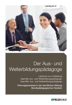 Der Aus- und Weiterbildungspädagoge, Lehrbuch 2 von Schmidt-Wessel,  Elke H, Seyd,  Wolfgang, Wilhelm,  Werner
