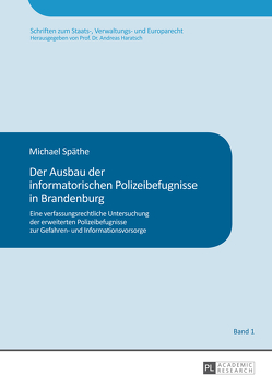 Der Ausbau der informatorischen Polizeibefugnisse in Brandenburg von Späthe,  Michael