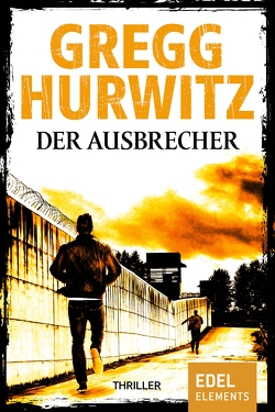 Der Ausbrecher von Hurwitz,  Gregg, Kuhn,  Wibke