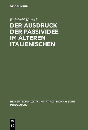 Der Ausdruck der Passividee im älteren Italienischen von Kontzi,  Reinhold