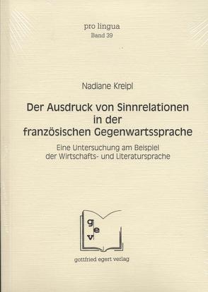 Der Ausdruck von Sinnrelationen in der französischen Gegenwartssprache von Kreipl,  Nadiane