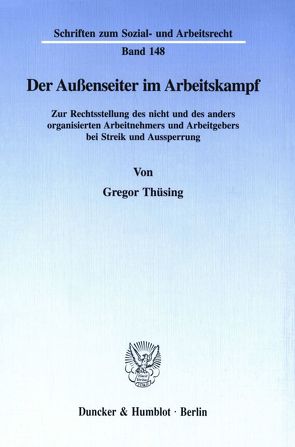 Der Außenseiter im Arbeitskampf. von Thüsing,  Gregor