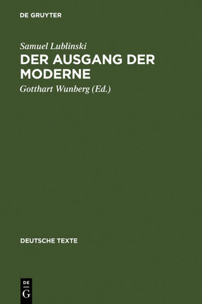 Der Ausgang der Moderne von Braakenburg,  Johannes J., Lublinski,  Samuel, Wunberg,  Gotthart