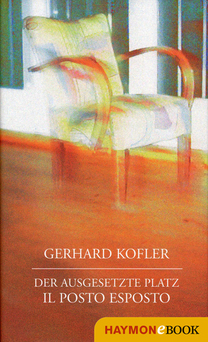 Der ausgesetzte Platz/Il posto esposto von Kofler,  Gerhard