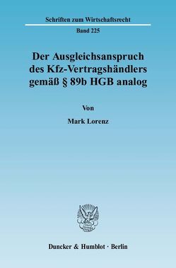 Der Ausgleichsanspruch des Kfz-Vertragshändlers gemäß § 89b HGB analog. von Lorenz,  Mark