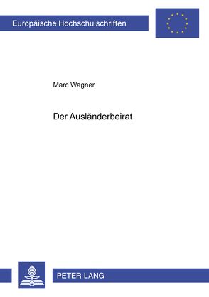 Der Ausländerbeirat von Wagner,  Marc