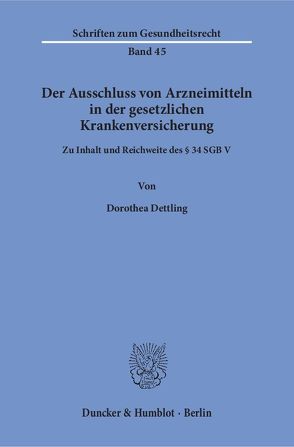 Der Ausschluss von Arzneimitteln in der gesetzlichen Krankenversicherung. von Dettling,  Dorothea