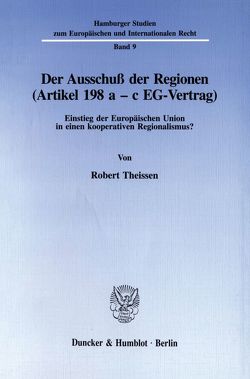 Der Ausschuß der Regionen (Artikel 198 a – c EG-Vertrag). von Theissen,  Robert