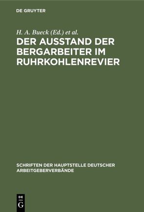 Der Ausstand der Bergarbeiter im Ruhrkohlenrevier von Bueck,  H. A., Leidig