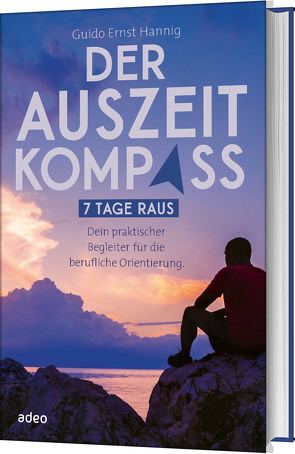 Der Auszeit-Kompass von Hannig,  Guido Ernst