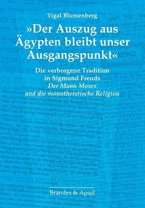 ‚Der Auszug aus Ägypten bleibt unser Ausgangspunkt‘ von Blumenberg,  Yigal