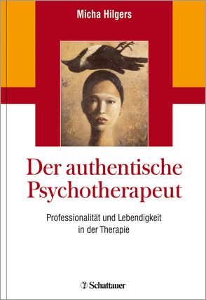 Der authentische Psychotherapeut von Hilgers,  Micha