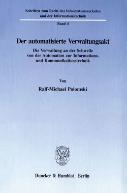 Der automatisierte Verwaltungsakt. von Polomski,  Ralf-Michael