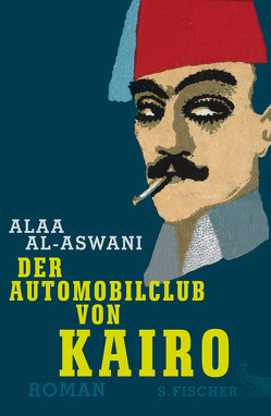 Der Automobilclub von Kairo von al-Aswani,  Alaa, Fähndrich,  Hartmut